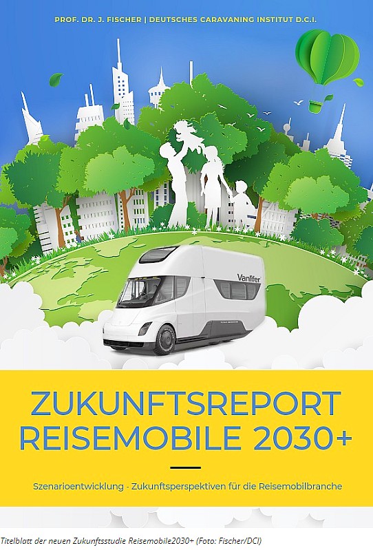 Cover der wissenschaftlichen Studie "Zukunftsreport Reisemobile2030+". (Grafik: Fischer/DCI)